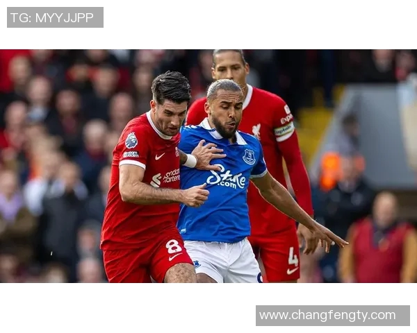 埃弗顿主场迎战利物浦双方争夺英超荣耀的激烈对决